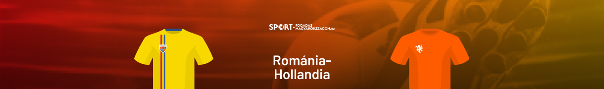 Románia-Hollandia esélyek